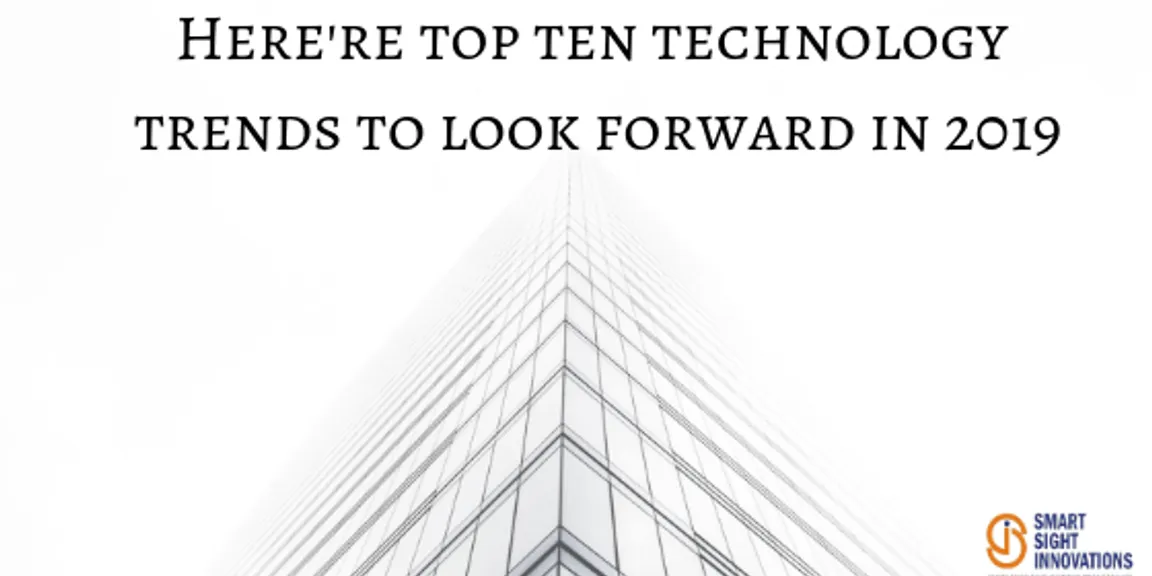 Here're top ten technology trends to look forward in 2019